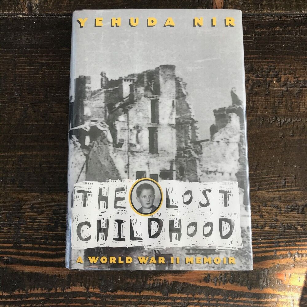 The Lost Childhood, A World War II Memoir by Yehuda Nir